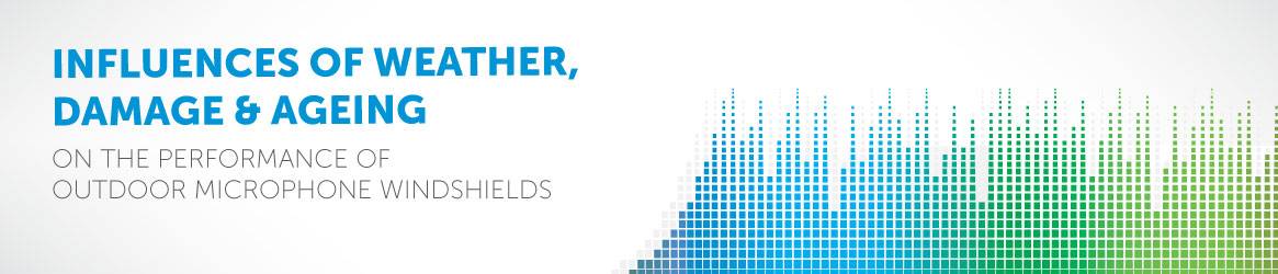 Influences of weather, damage and ageing on the performance of outdoor microphone windshields