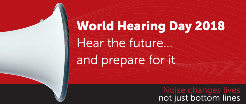 World Hearing Day 2018: Hear the Future and Prepare for It
