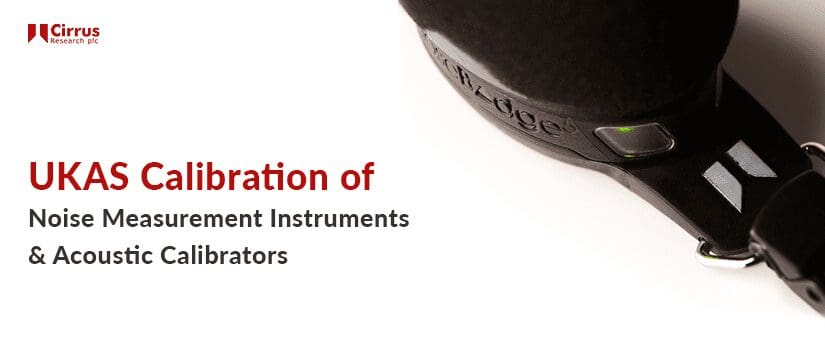 UKAS and Standard Calibration from Cirrus Research