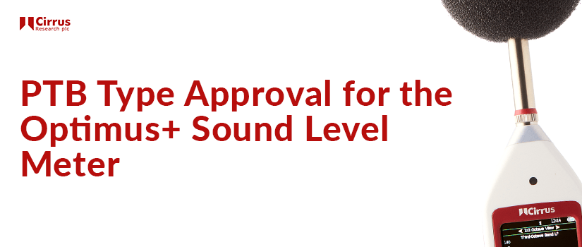 PTB Type Approval for the Optimus+ Sound Level Meter