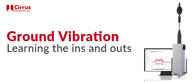 Vibration au sol : apprendre les tenants et aboutissants avec Cirrus Research