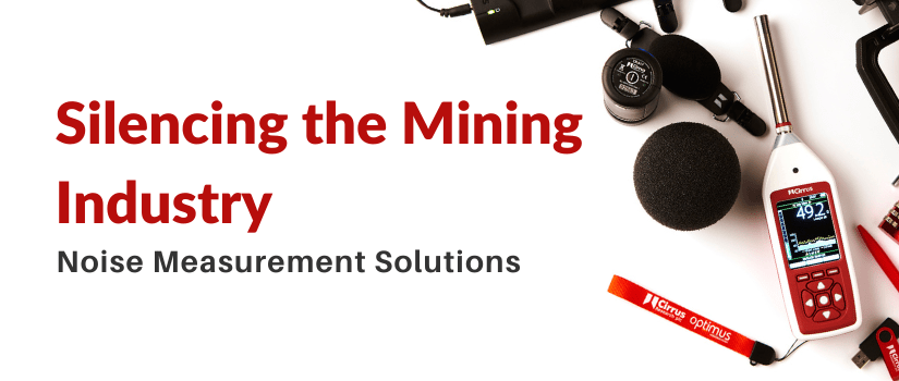 Silencing the Mining Industry: Noise Measurement Solutions