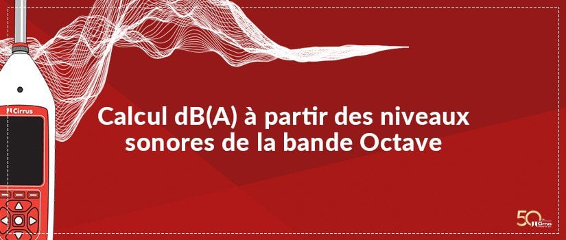 Calcul des dB(A) à partir des niveaux sonores par bande d'octave