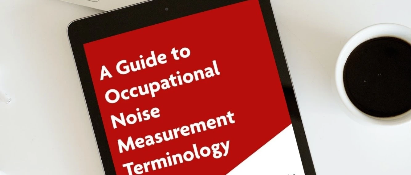 A Guide to Occupational Noise Measurement Terminology