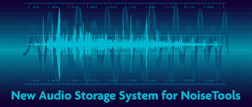 El nuevo sistema de almacenamiento de audio de NoiseTools 1.7